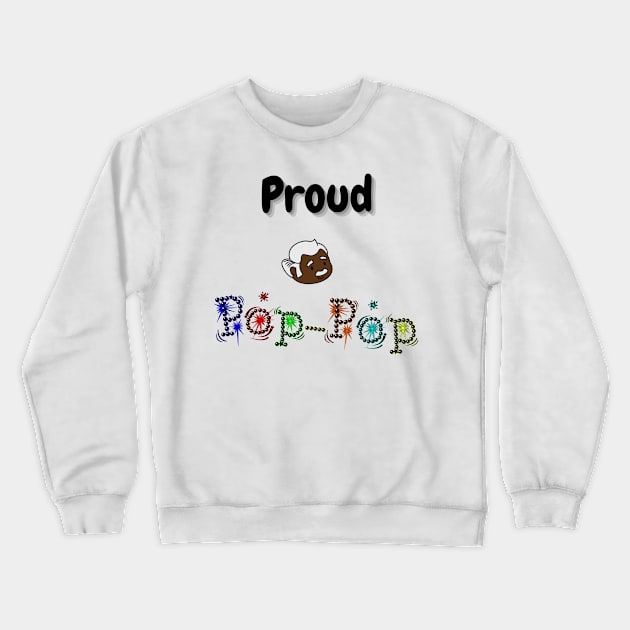 Proud Pop-Pop Crewneck Sweatshirt by Feisty Designs 